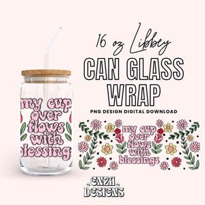 May include: A digital download design for a 16 ounce can glass wrap featuring a pink and green floral pattern with the text "my cup over flows with blessings".