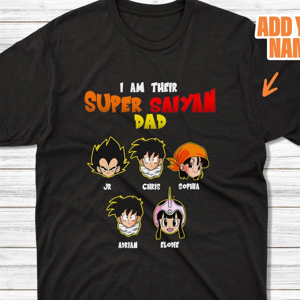 I am their super saiyan dad Custom t-shirt,I am their Father Custom t-shirt,  , dragon ball, personalized dad gift