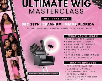 May include: Pink flyer advertising a wig masterclass. The flyer features a black chair, a ring light, and a wig. The text on the flyer reads "Ultimate Wig Masterclass", "Melt That Lace!" and "Dec 29th | 10am-3pm | Miami, Florida".