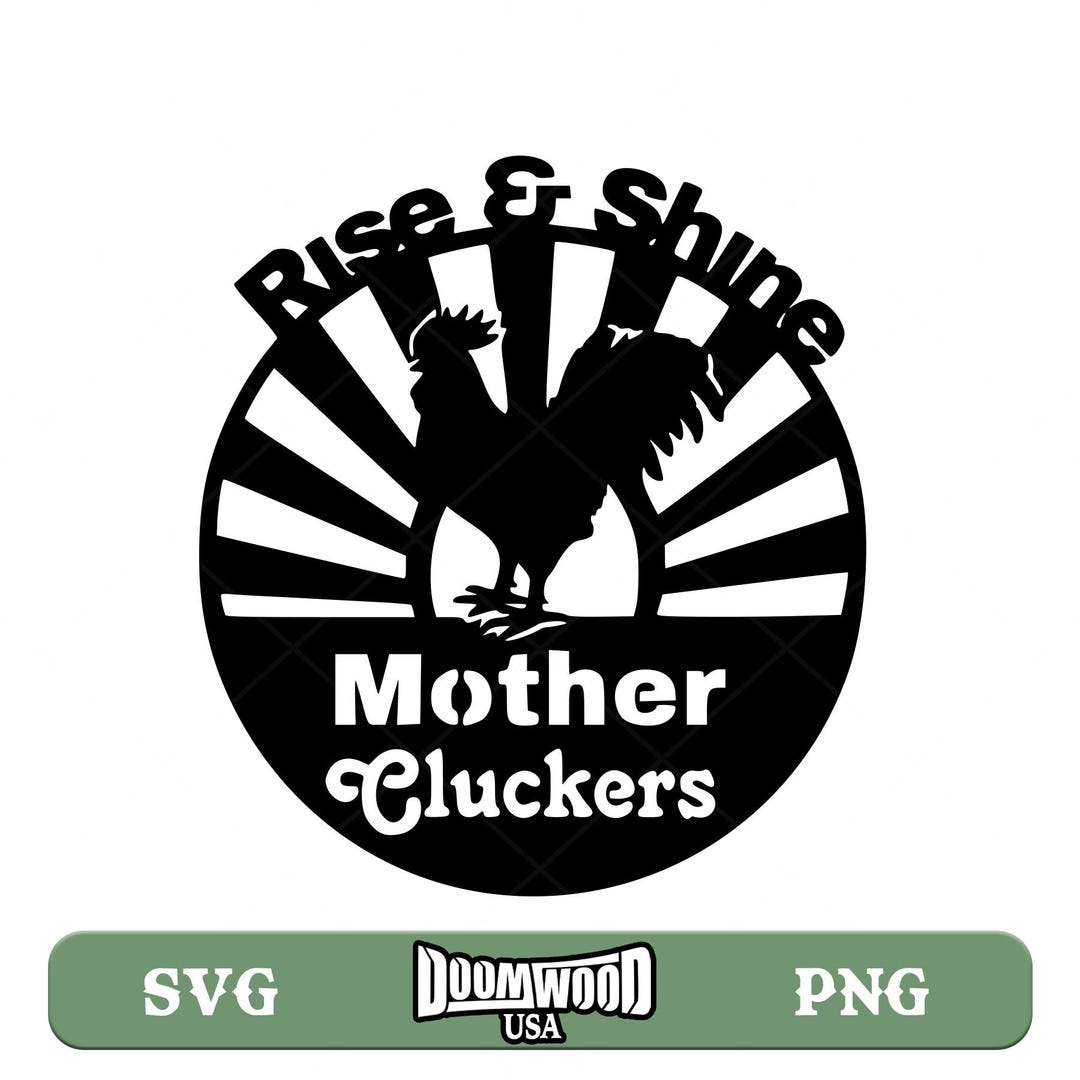 Rise and Shine Mother Cluckers SVG - Etsy