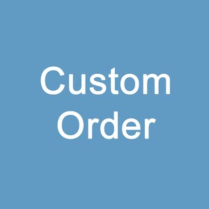 Custom Order