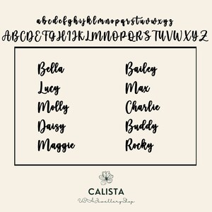 May include: A white background with black text listing the names Bella, Lucy, Molly, Daisy, Maggie, Bailey, Max, Charlie, Buddy, and Rocky. The text is in a cursive font. The bottom of the image has a small floral design with the text "CALISTA USA Jewellery Shop".