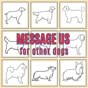 May include: Black and white line drawings of different dog breeds. The text "MESSAGE US for other dogs" is in the center of the image.