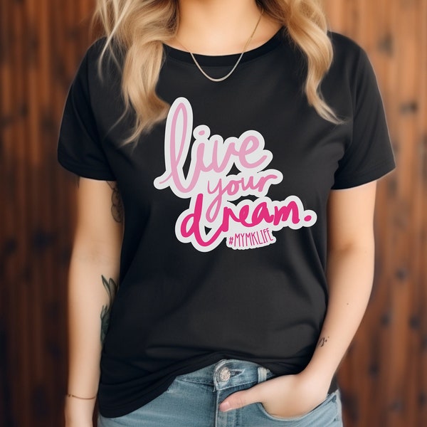 Mary Kay Shirt, Live Your Dream, Entrepreneur Shirt, Boss, Working Mom, Gift for Her Beauty Consultant, Mary Kay Consultant, Sticker Design