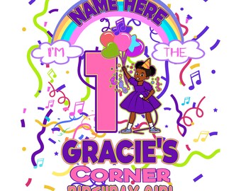 May include: A pink number one with a rainbow arch above it that says "NAME HERE". A girl with brown skin and a purple dress is holding balloons. The text below says "I'M THE GRACIE'S CORNER BIRTHDAY GIRL".