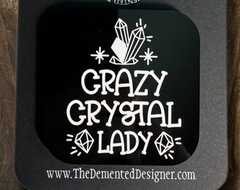 Crazy Crystal Lady!