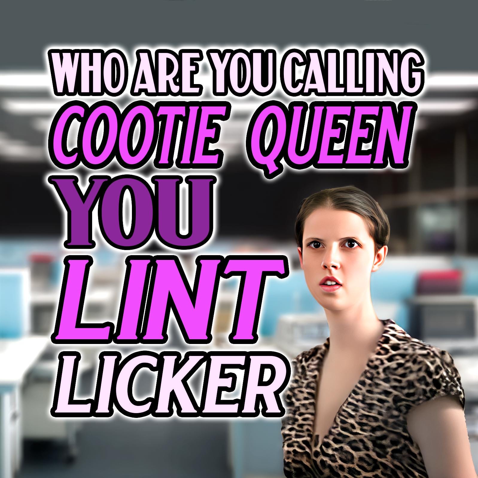 Cootie Queen Lint Licker Magnet - Orbitz Commercial Inspired - Image 1