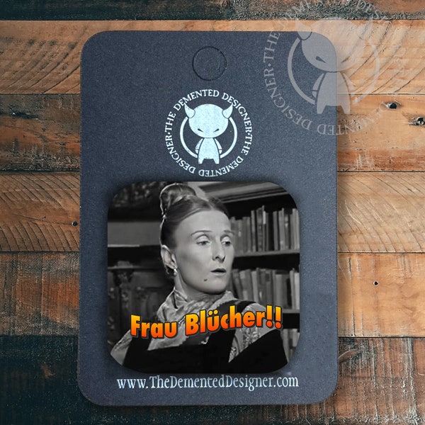 Frau Blücher !! - Young Frankenstein Inspired magnet - Free Shipping. Cloris Leachman at her best ... You can almost hear the horses now...