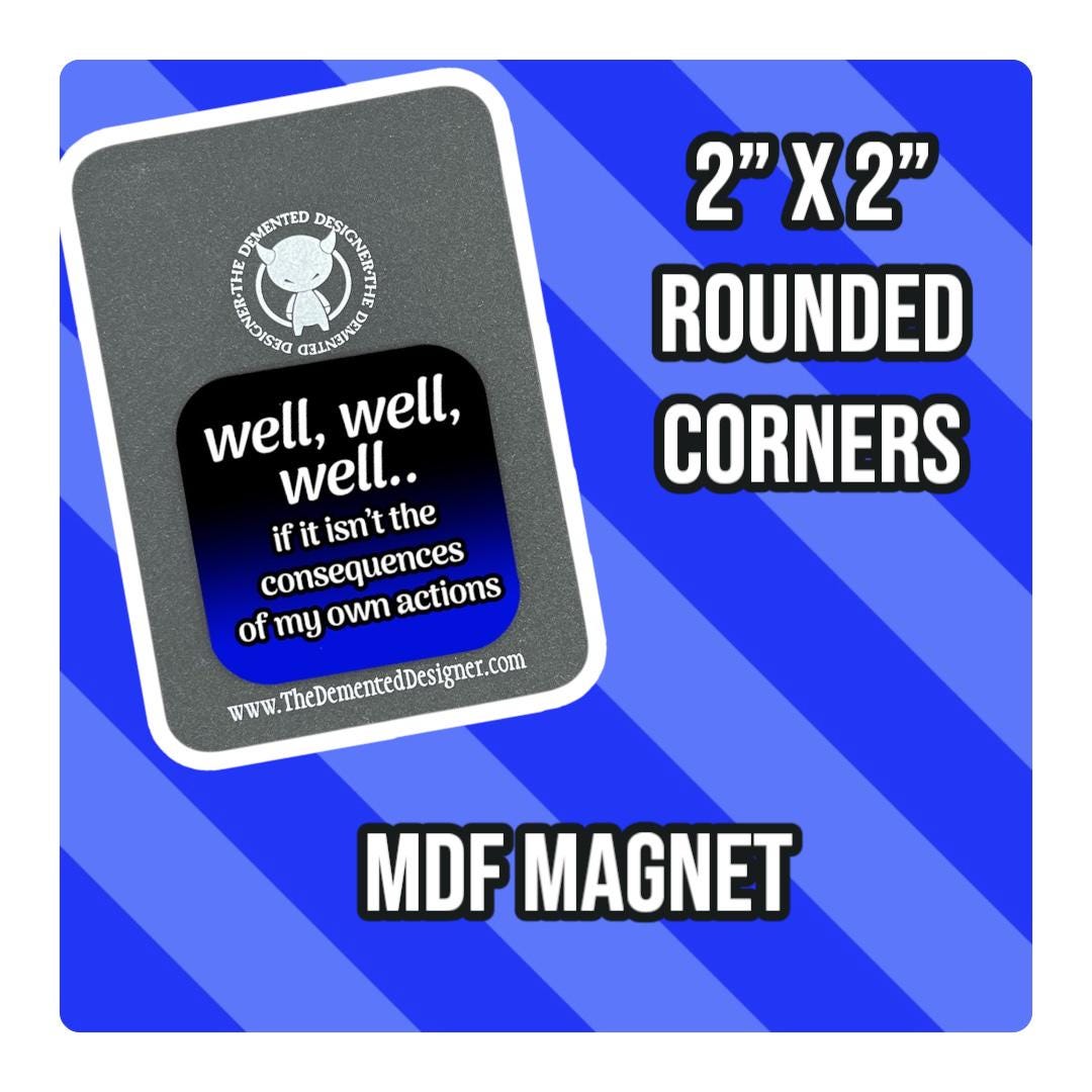 Karma Magnet: Consequences of My Actions (2"x2") - Thumbnail 2