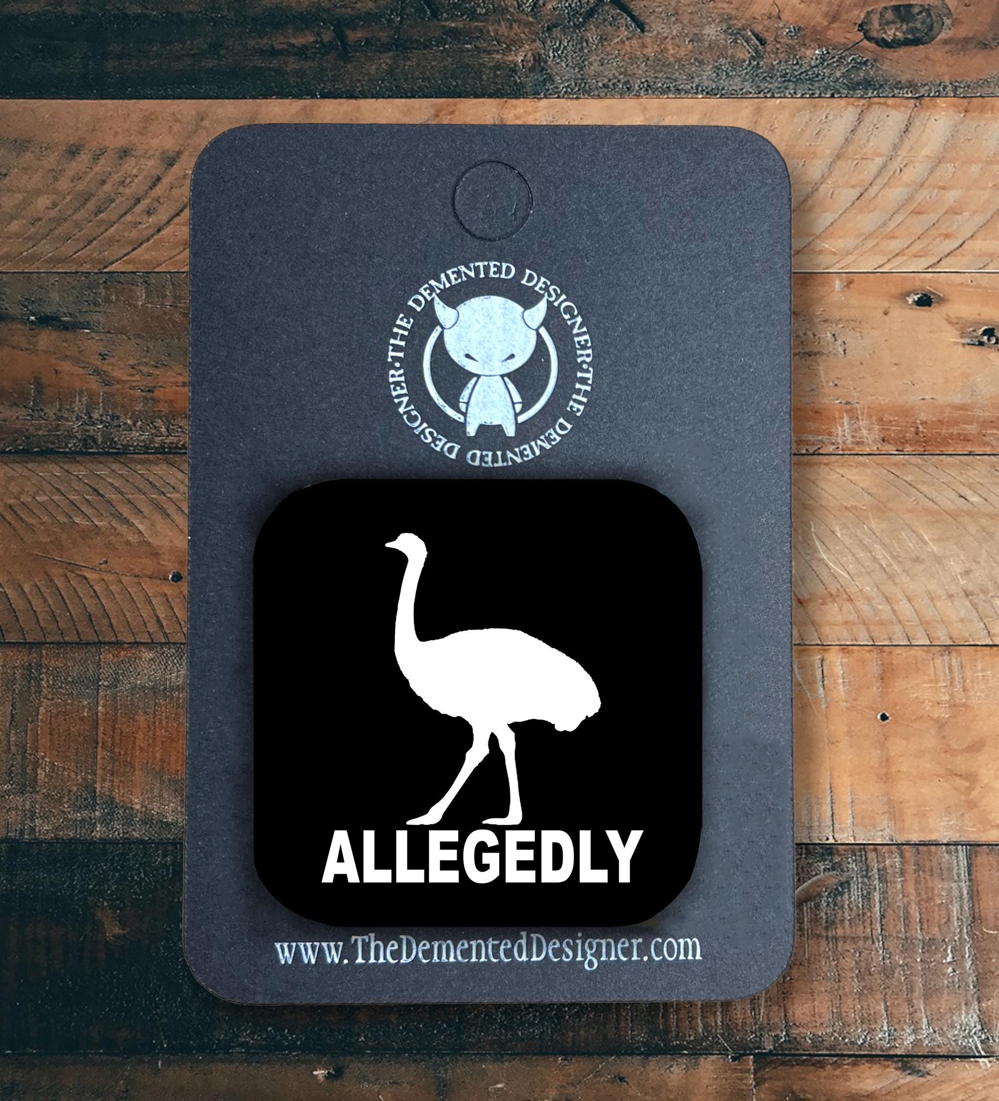 Letterkenny Inspired Ostrich Magnet - "Allegedly" - Thumbnail 3