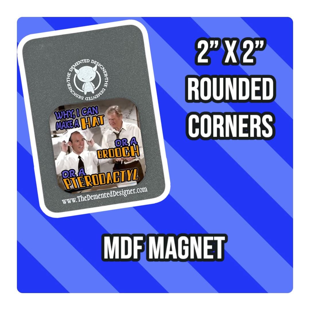 Airplane Movie Magnet: "Why, I can make a hat..." MDF Magnet - Thumbnail 2