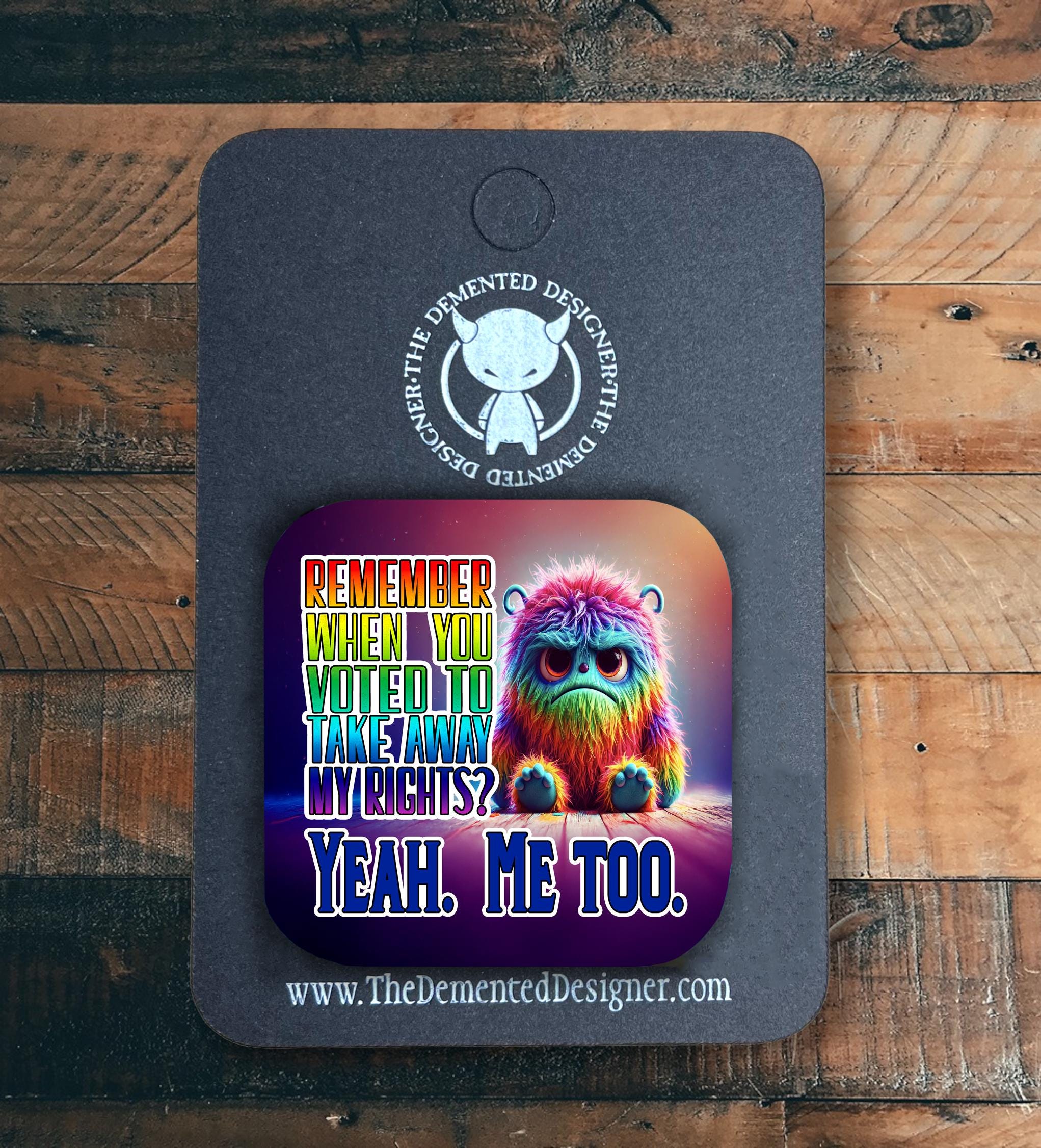 Funny Political Magnet: Remember My Rights - 2" MDF Magnet - Thumbnail 3