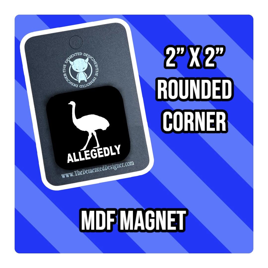 Letterkenny Inspired Ostrich Magnet - "Allegedly" - Thumbnail 2