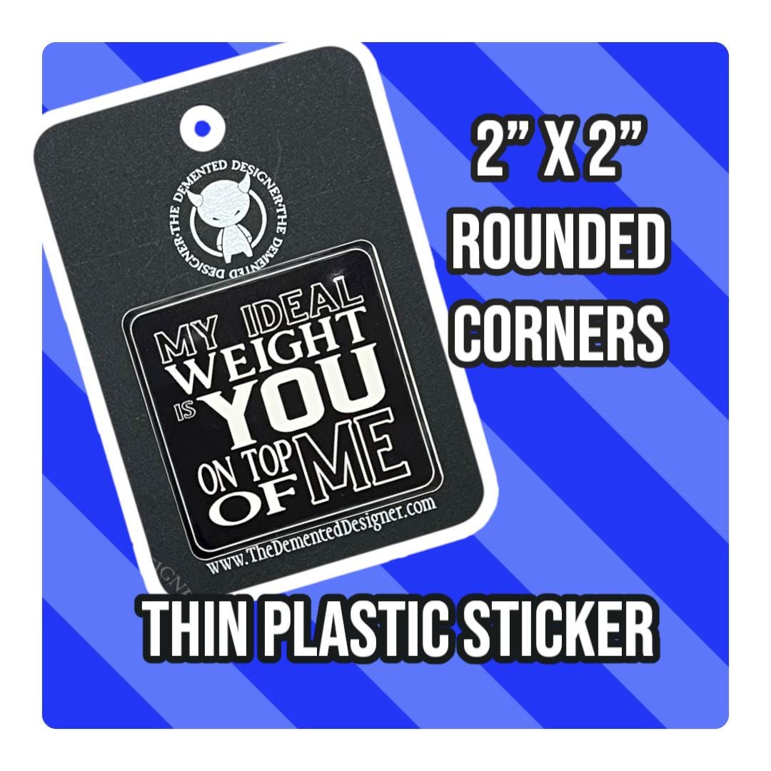 My Ideal Weight is You On Top of Me Sticker - Thumbnail 3