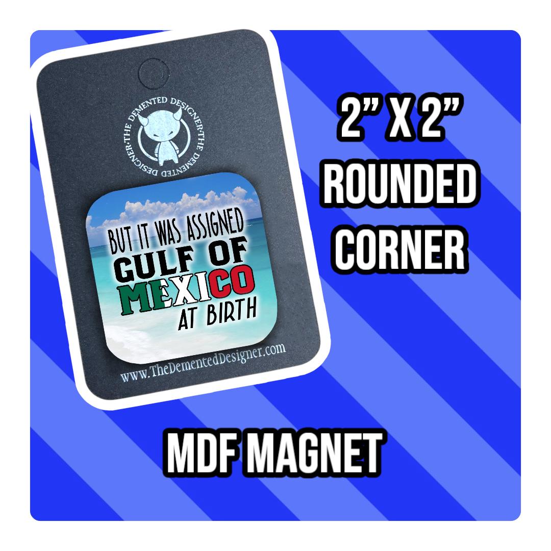 Gulf of Mexico Funny Magnet: Humorous Gender Identity (2x2" MDF) - Thumbnail 2