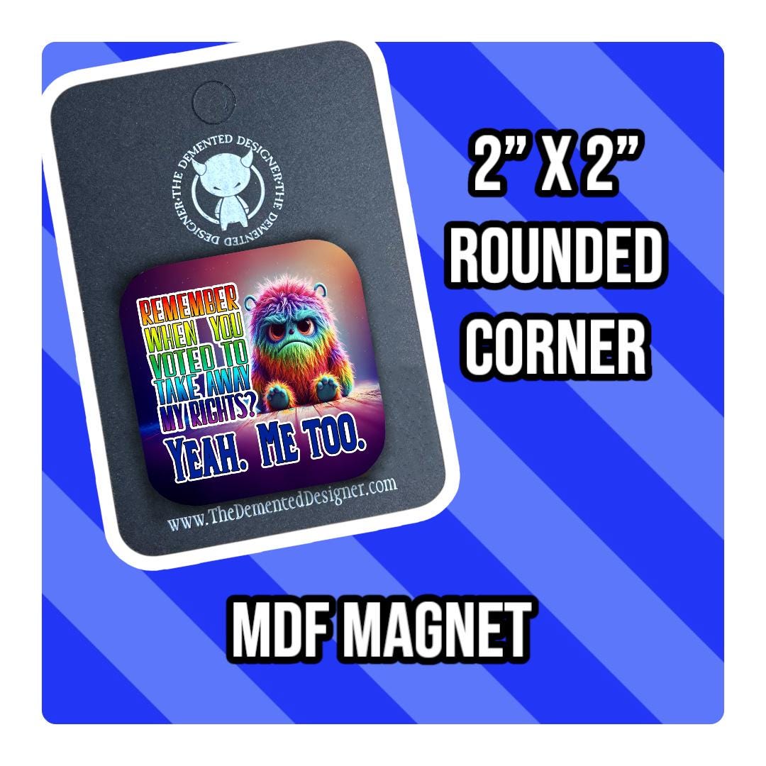 Funny Political Magnet: Remember My Rights - 2" MDF Magnet - Thumbnail 2