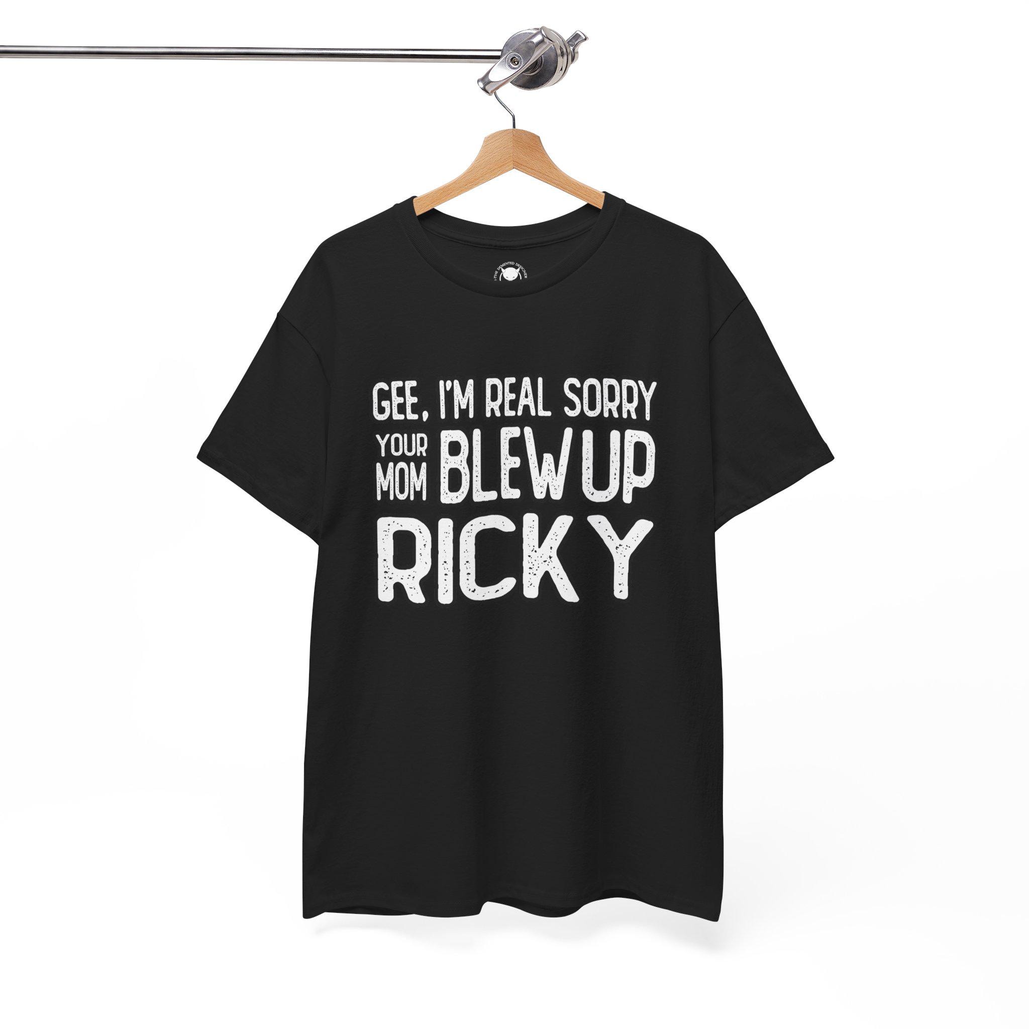 Better off Dead movie inspired T-shirt with infamous quote: Gee, I'm real sorry your mom blew up Ricky, Unisex Tee, Gift for Movie Lovers