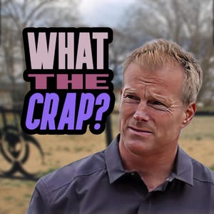 May include: A man with blond hair and a gray shirt looks to the side, with the text "WHAT THE CRAP?" in a black outlined, white, pink, and purple design in the background.
