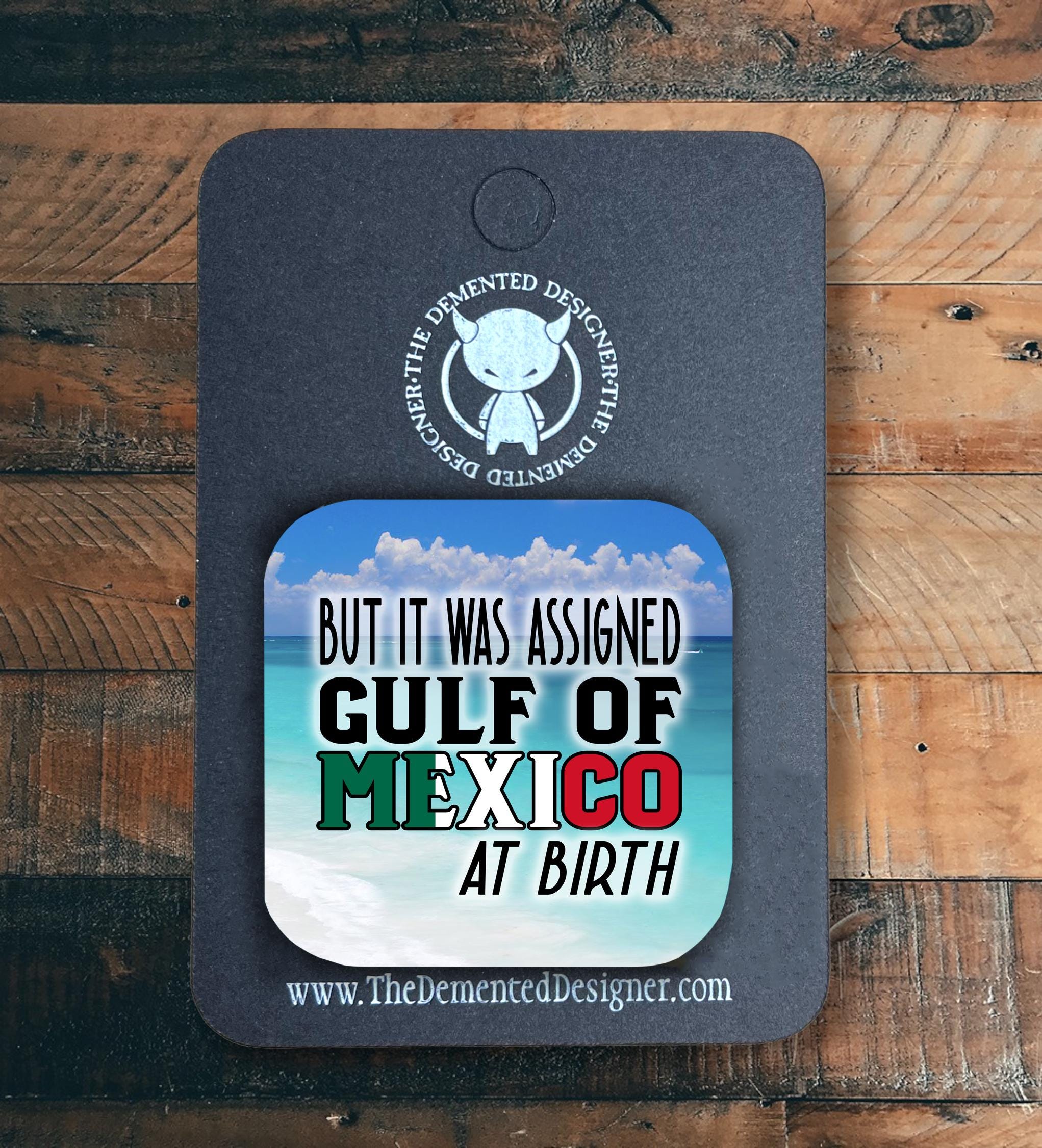 Gulf of Mexico Funny Magnet: Humorous Gender Identity (2x2" MDF) - Thumbnail 3