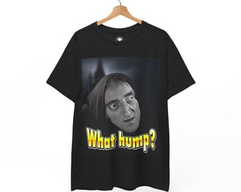 Funny Young Frankenstein Tee: 'What Hump?' Comedy Shirt