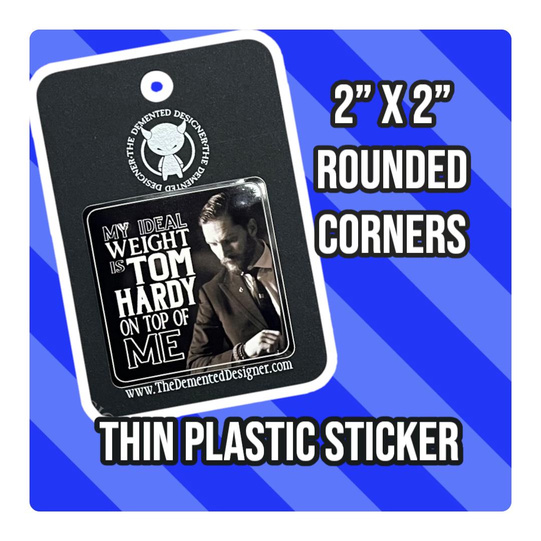 My Ideal Weight is Tom Hardy On Top of Me - Sticker - Thumbnail 3