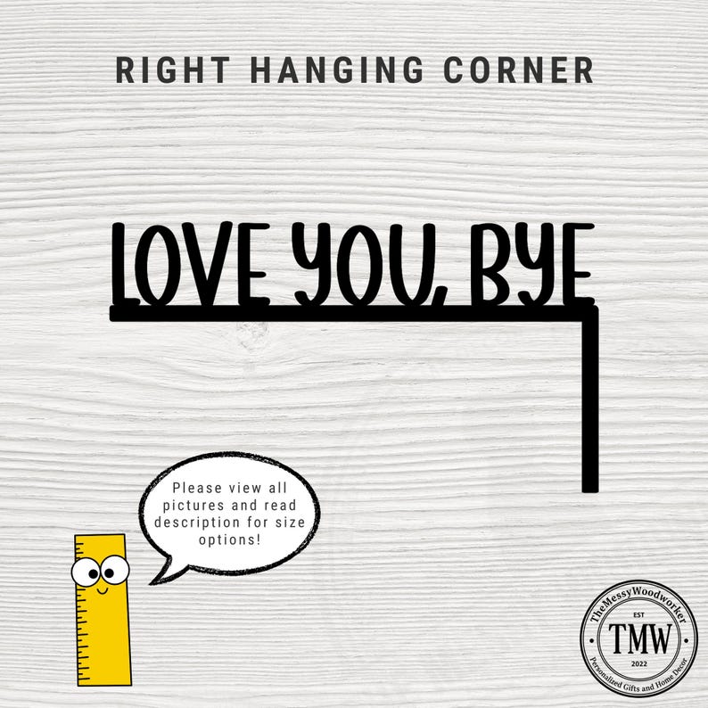 Black wood L-shaped door-corner signs reading “LOVE YOU, BYE” in bold letters. The Small version measures 10-3/4" wide × 6" tall, and the Large version measures 17-1/4" wide × 7-3/8" tall. Both are 1/4" thick and designed to perch on a door-frame corner without installation hardware.