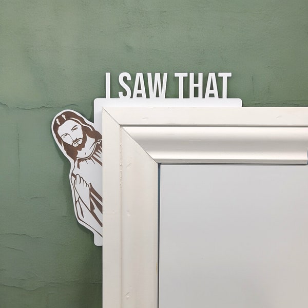 I Saw That, I Saw That Jesus sign, Jesus I Saw That, door decor, door corner, funny home decor, gift for friends, prank gift, gag gifts