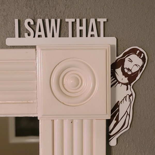 I Saw That Jesus door corner, Jesus door sign, funny prank gift or home wall decor, unique gift for any occasion
