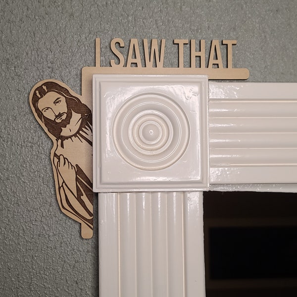 I SAW THAT (Birch wood look) door corner, Jesus door corner, fun gift or home decor