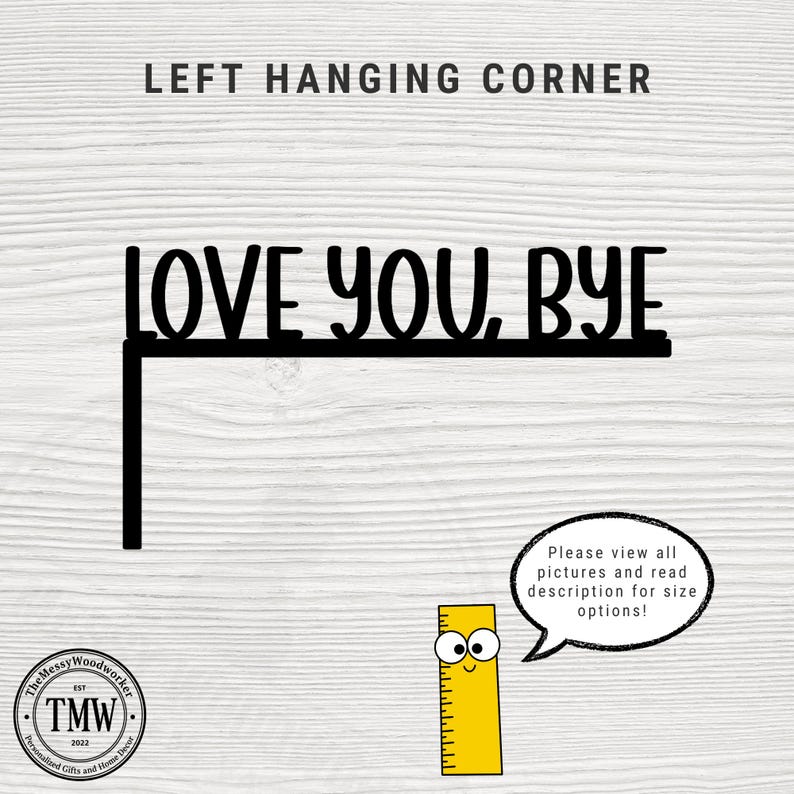 Black wood L-shaped door-corner signs reading “LOVE YOU, BYE” in bold letters. The Small version measures 10-3/4" wide × 6" tall, and the Large version measures 17-1/4" wide × 7-3/8" tall. Both are 1/4" thick and designed to perch on a door-frame corner without installation hardware.