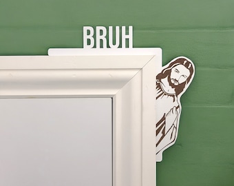 BRUH decoration, Funny Jesus, wall decor, door corner, funny home decor, gift for friends, gag gifts, gift for teenager, gift for kids
