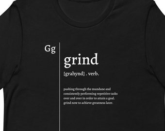 Grind Shirt | Motivation Shirt | Definition of Grinding Shirt | Hustle Mode | Grind your Business Shirt | Investor gift | Startup Shirt