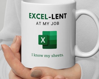 Excel-lent At My Job - Excel Mug | Coffee Cup for Excel Nerds | Perfect Co-worker Gift | Accountant and Analyst Humor | Tax Season Laughter