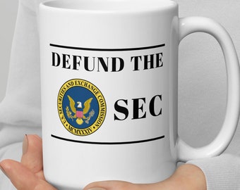 DEFUND THE SEC Mug | Meme Gift | Coffee cup | Financial Gift | Financial Meme Mug | White Coffee Mug | Investor mug