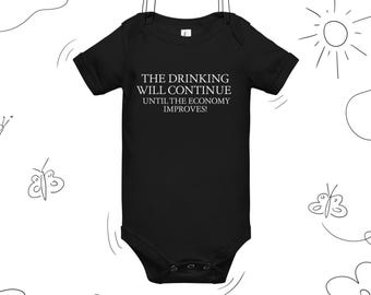 The Drinking Will Continue Until the Economy Improves Baby Onesie | Funny Finance Meme Bodysuit | Trader Baby Gift | Investor Baby Merch