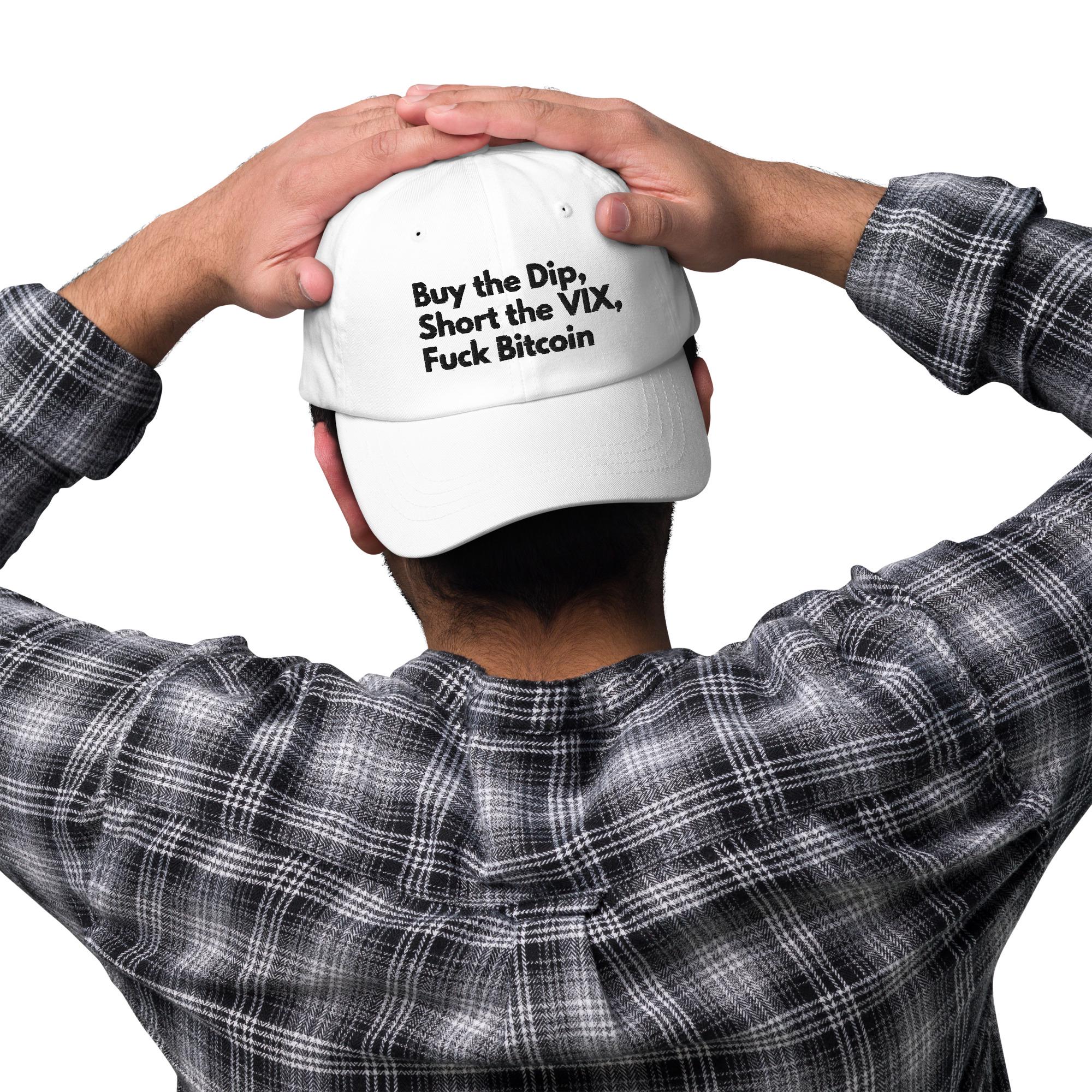 Buy the Dip, Short the VIX, F*ck Bitcoin Cap | Finance Meme Hat for  Traders, Finance Bros & Investment Bankers | Gift for Wall Street Pros -  Etsy