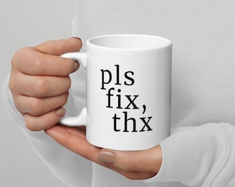 PLS FIX, THX – Tasse | Management Tasse | Direktor Zitat Kaffeetasse | Finanz Meme Tasse | Geschenk Beförderung
