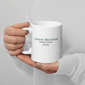 Lehman Brothers Survivor 2008 Mug | Funny Stock Market Coffee Cup for Traders | Finance Bro gift