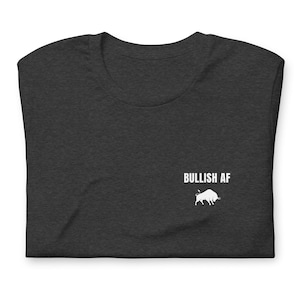TRADER BULLISH AF T-Shirt | Funny Stock Market Bull Shirt for Traders | Trading Meme gift