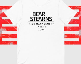 Bear Stearns Risk Management T-Shirt | Finanzkrisen 2008 Shirt | Finanz Meme Shirt | Investor Geschenk | Analyst Shirt | Trader Geschenk