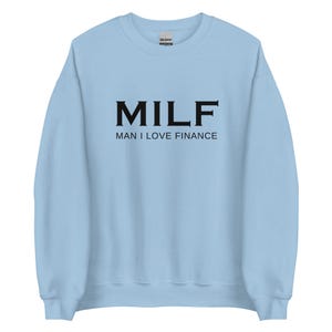 MILF - Man I Love Finance Sweatshirt | Finance Meme Pullover | Meme Sweater | Finance Bro Sweatshirt | Investor Meme