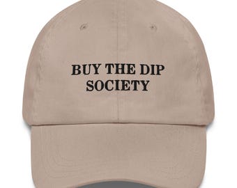 Buy the Dip Society Cap | Funny Finance Meme Dad Hat | Trader & Investor Gift | Stock Market Merch | Crypto Meme Hat | Finance Bro Cap