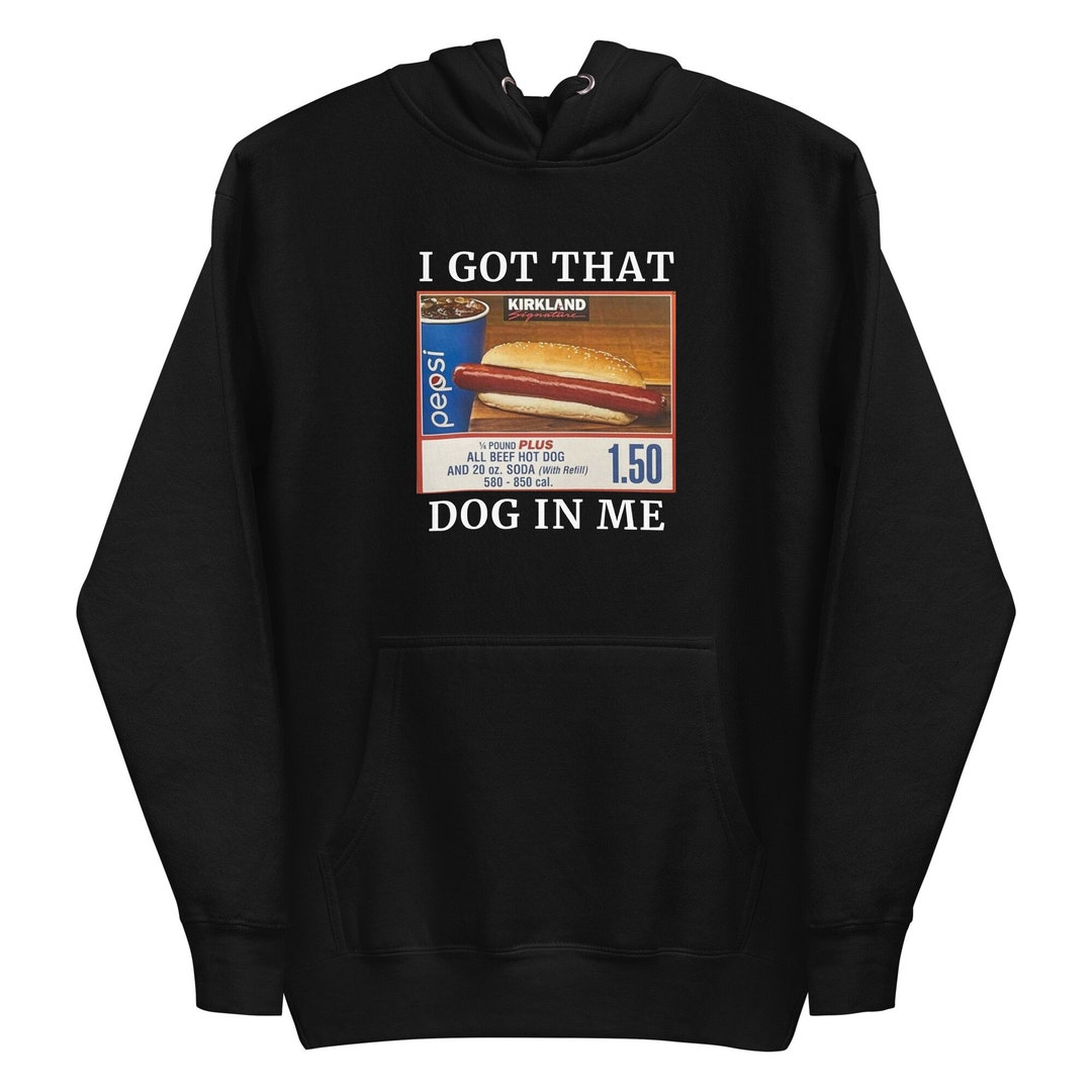 Costco I Got That Dog in Me Hoodie, Funny Hot Dog Sweater for Men Women