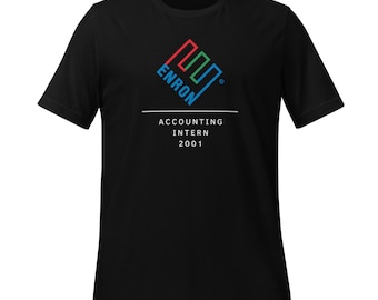 ENRON Unisex T-shirt | ENRON SHIRT | Enron Accounting Merch | Enron Gift | Enron Accounting 2001 Gift | Wall Street Shirt