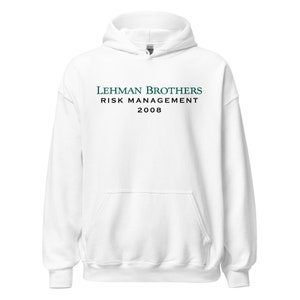 LEHMAN BROTHERS HOODIE | Lehman Brothers Risk Management 2008 Hoodie | Wall Street Meme Hoodie | Unisex Investor Hoodie