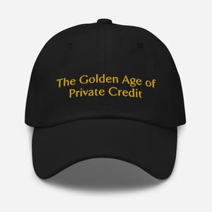 May include: Black baseball cap with the text "The Golden Age of Private Credit" embroidered in gold.