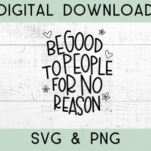 Soyez bon pour les gens SVG, Graphic Tee SVG, design tendance pour les chemises, svg de citations positives, téléchargement instantané de citation positive, svg pour l'artisanat