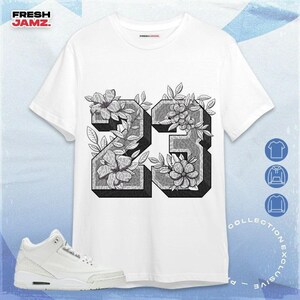 AJ 3 Pure Money 23 Floral Unisex Shirt, Hoodie, Sweatshirt To Match Sneaker