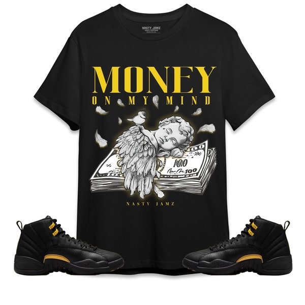 Money On My Mind Angel Unisex Shirt Match Jordan 12 Black Taxi