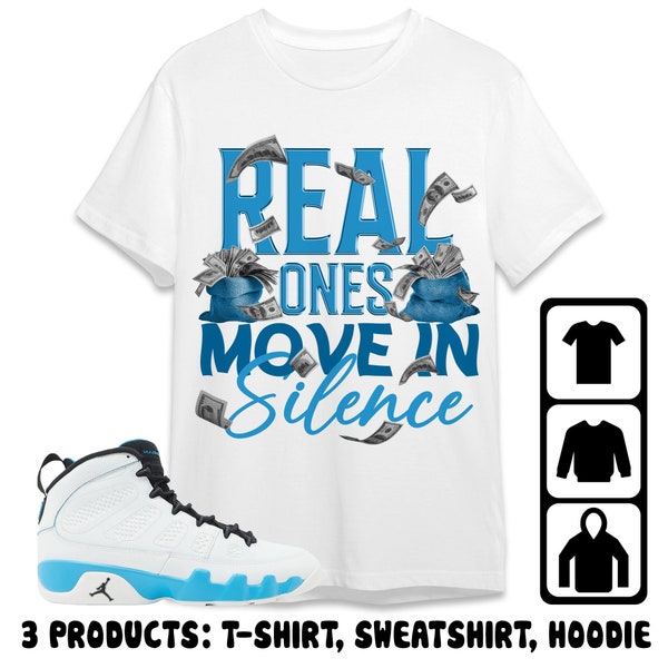 Jordan 9 Powder Blue Unisex T-Shirt, Sweatshirt, Hoodie, Move In Silence Money, Shirt To Match Sneaker